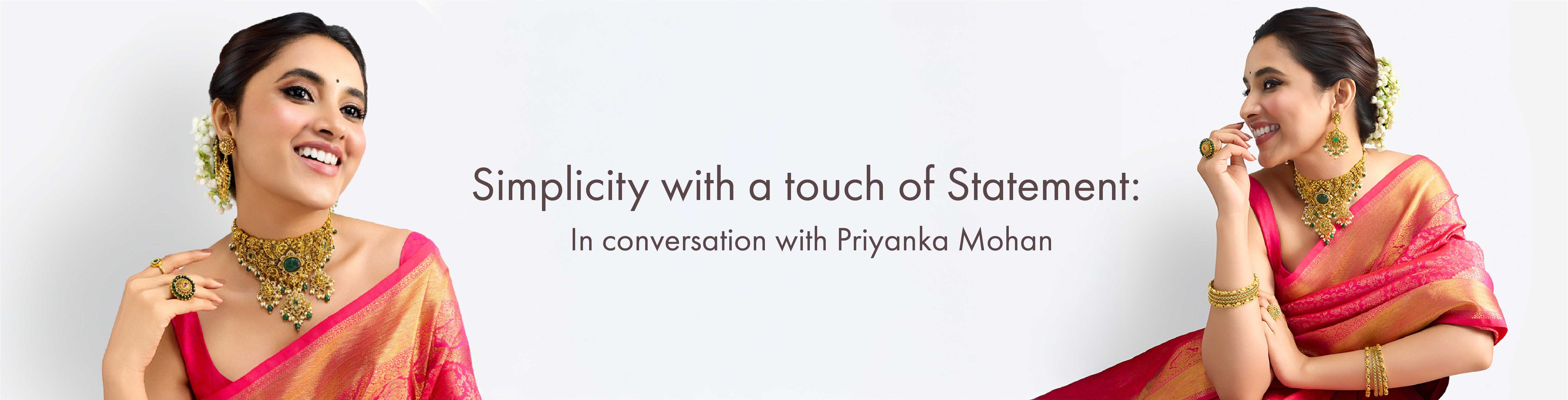 Simplicity with a touch of Statement: In conversation with Priyanka Mohan