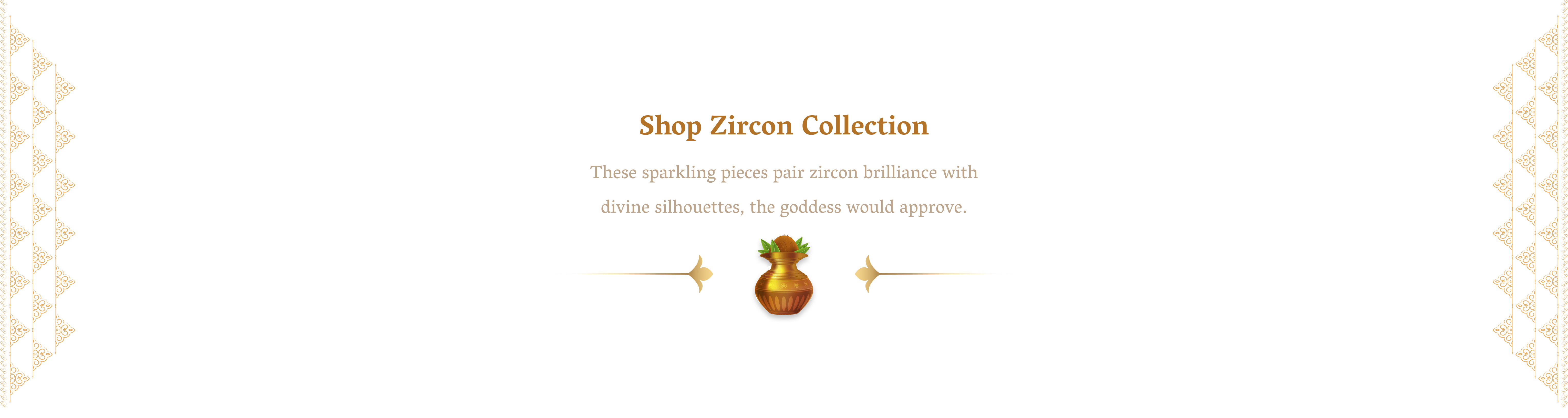 files/Shop_Zircon_collection_section_banner_-_desk_Final_size_for_shopify_desktop_version.png